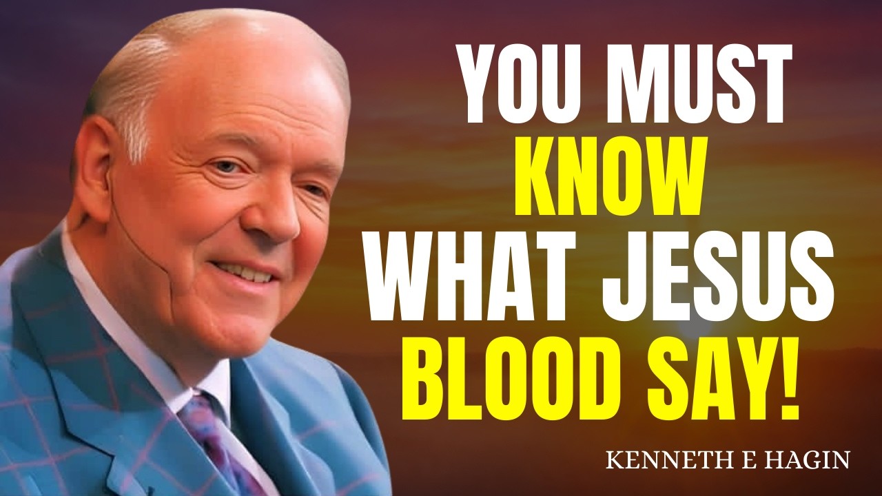 What the Blood of Jesus Speaks 🩸 | A Message Every Believer Must Hear! | Kenneth e Hagin