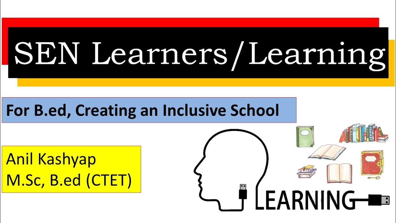 SEN Learners (Special Educational Needs Learners) |B.ed, inclusive education|
