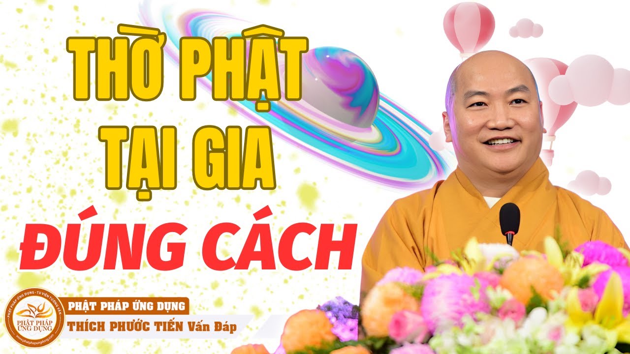 Những Điều Cần Biết Trong Cách Lập Bàn Thờ Phật Tại Gia | Thích Phước Tiến Vấn Đáp