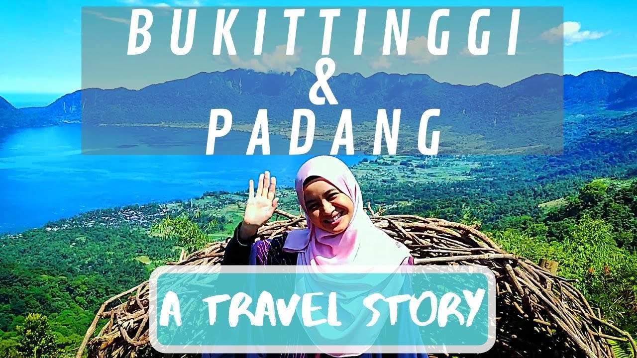 Trip to Bukittinggi & Padang, Indonesia 2019