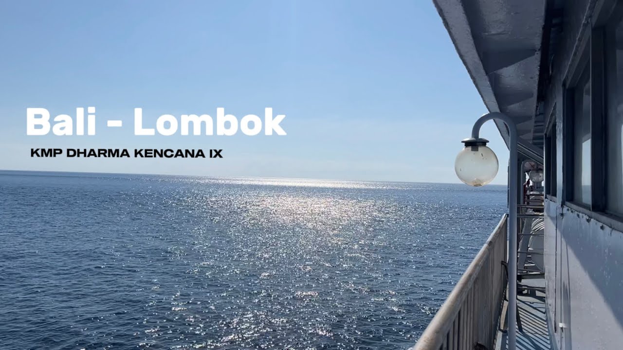4 JAM BERLAYAR BALI - LOMBOK dengan KMP DHARMA KENCANA IX