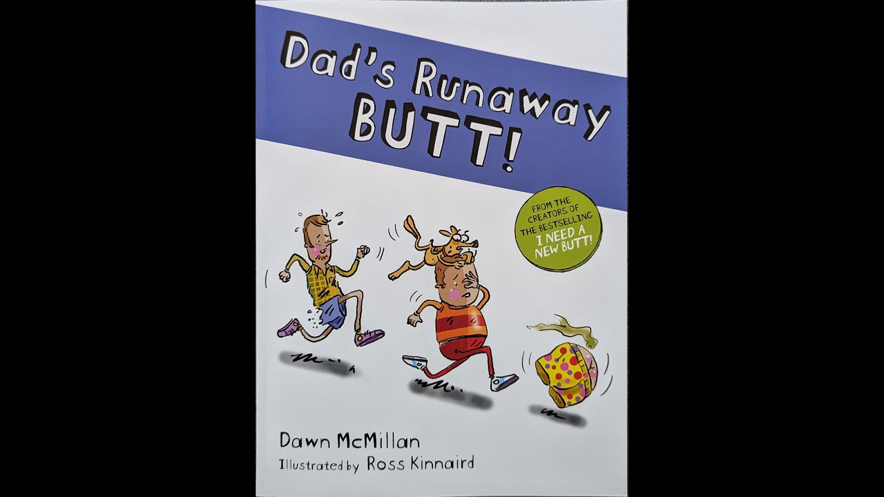 Dad's Runaway Butt! - Read Aloud