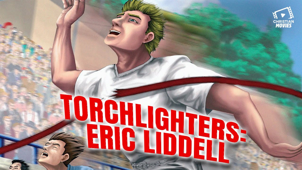 Cristian Movies | Torchlighters: Eric Liddell
