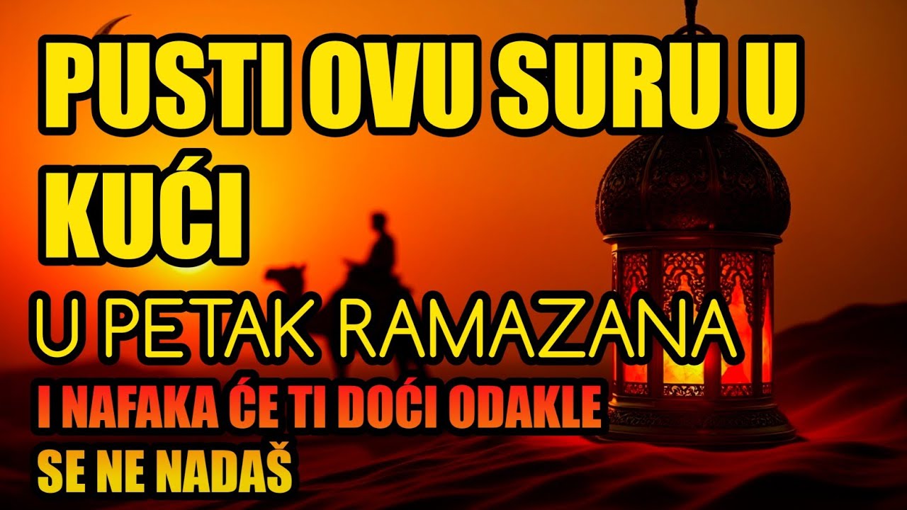 Pusti OVU suru u kući u petak Ramazana i nafaka će ti doći odakle se ne nadaš! 🤲✨
