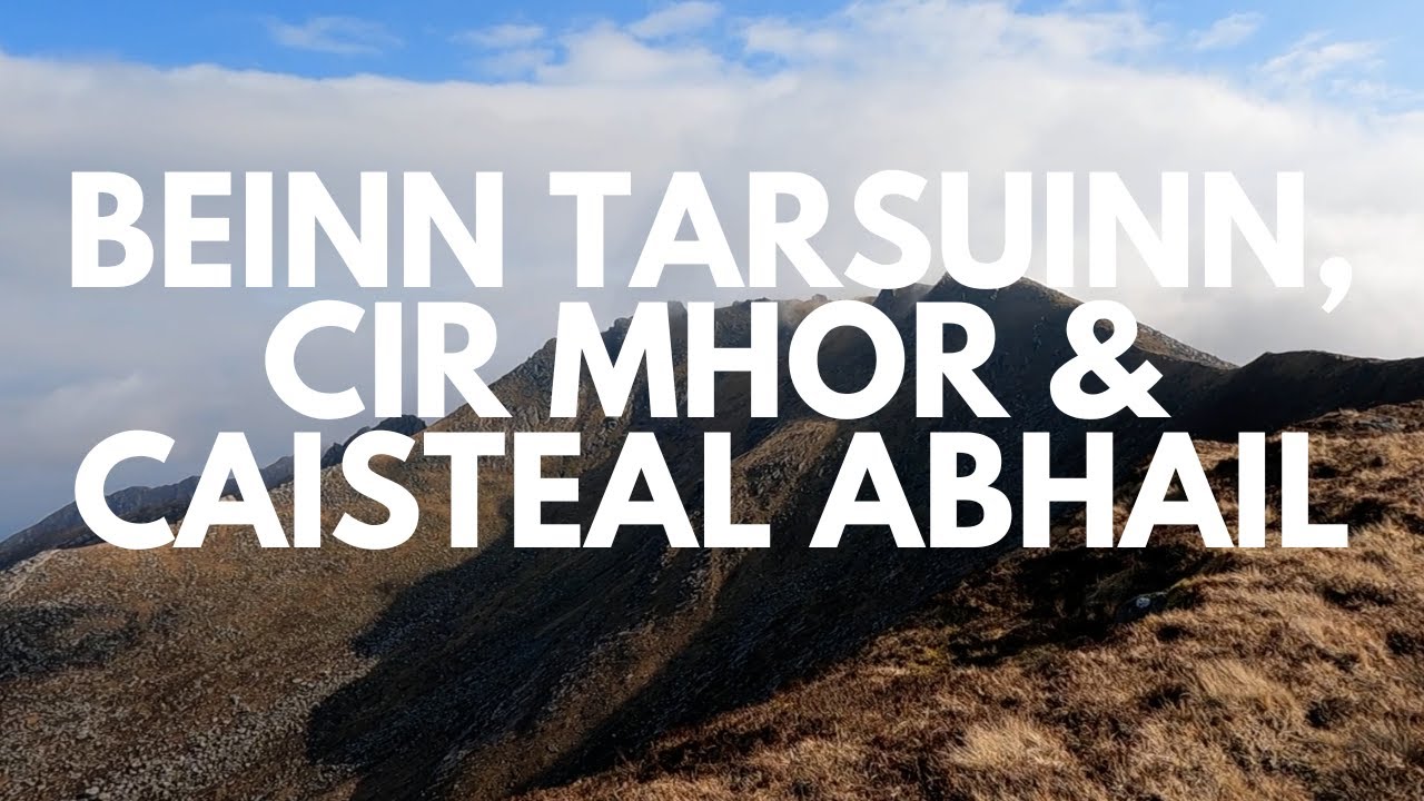 Beinn Tarsuinn, Cir Mhor & Cailsteal Abhail
