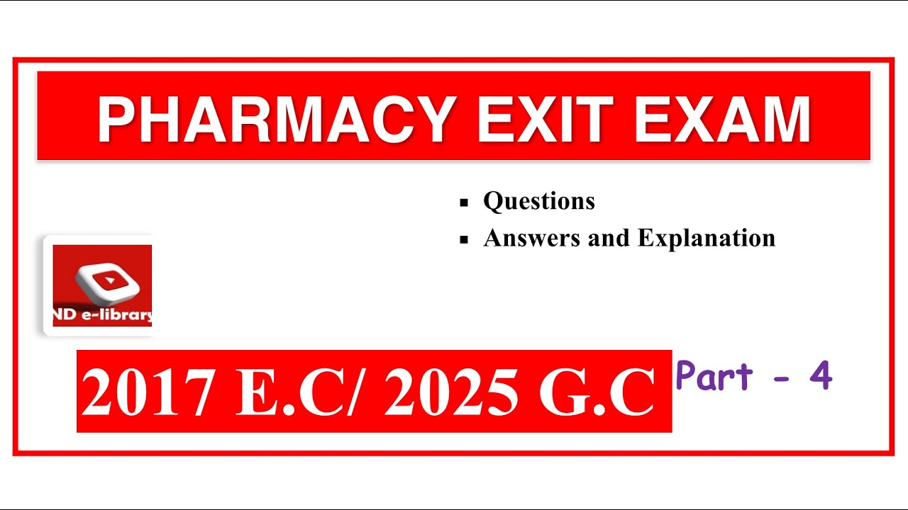 Pharmacy Exit Exam 2017 E.C || Pharmacy Exit Exam 2025 G.C || Part - 4