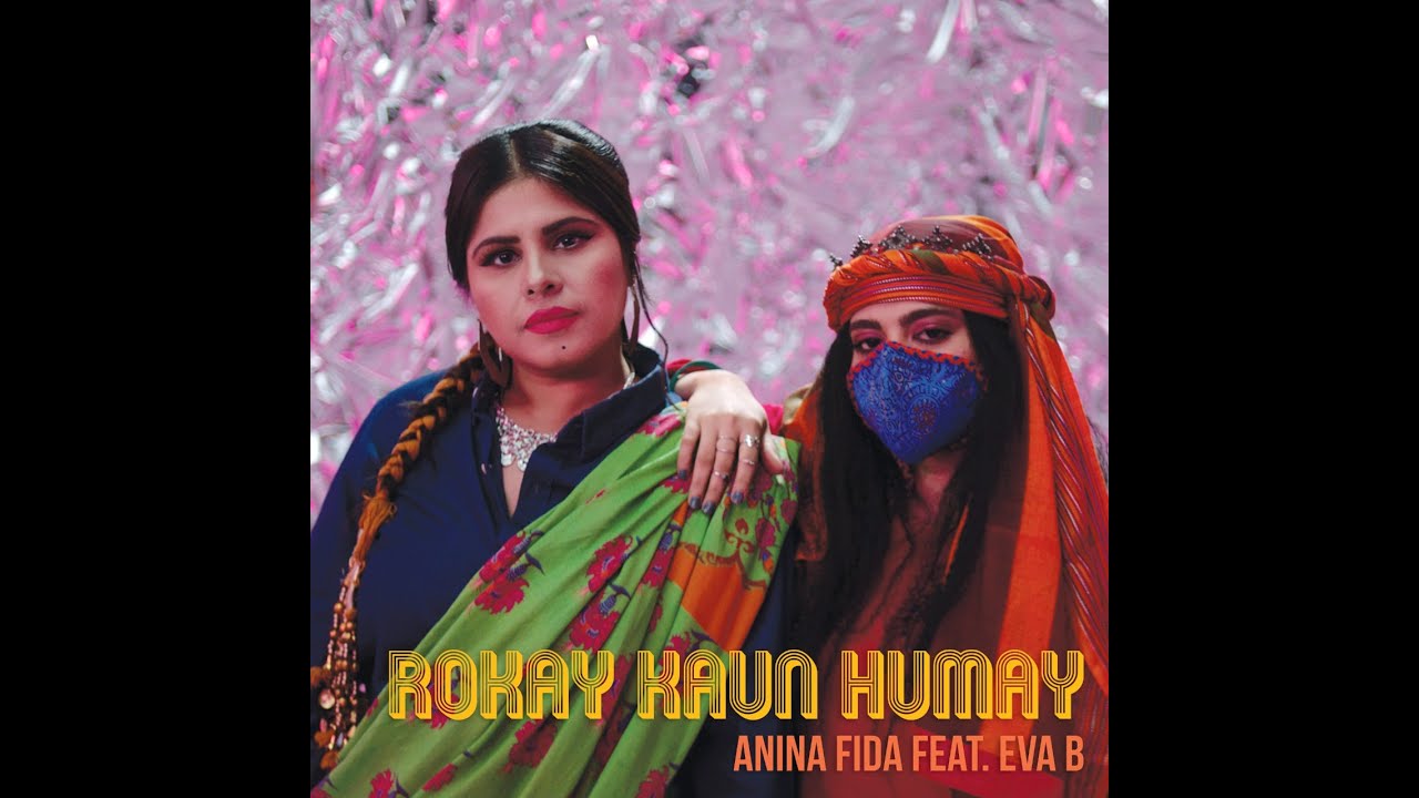 Rokay Kaun Humay - Anina Fida feat. Eva B