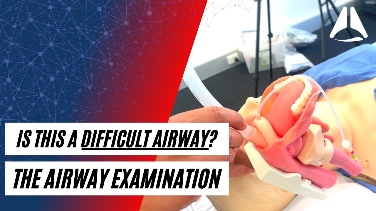 Is this a difficult airway? The Airway Examination Fundamentals | ABCS of Anaesthesia Foundations