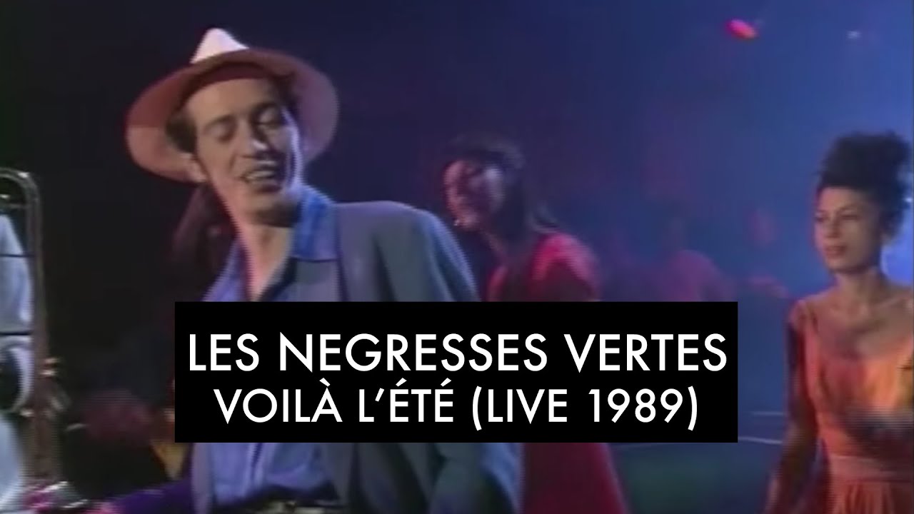 Les Négresses Vertes - Voila l'été - 17/06/1989 - Lunettes Noires Pour Nuits Blanches (Antenne 2)