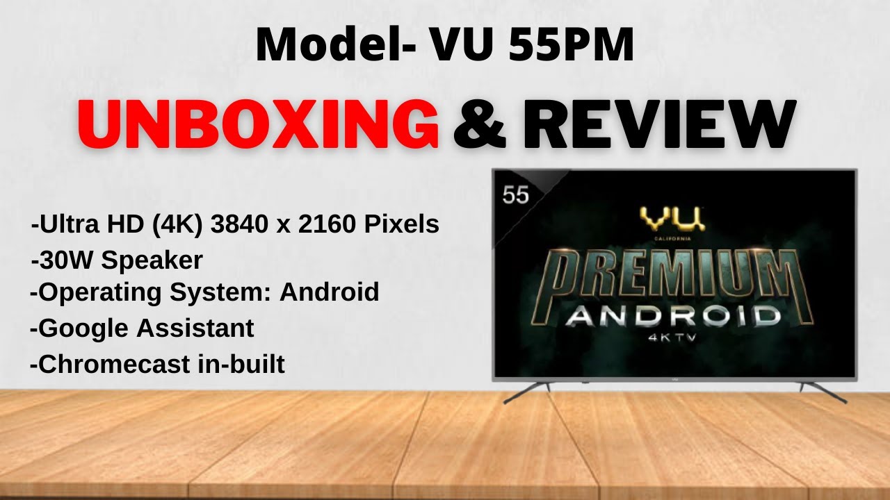 VU 55 inch 4K Premium Tv Unboxing and Review | VU 55PM 4K Android TV Unboxing |VU 4K 55PM TV Review