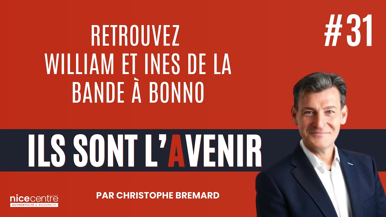 #31 : Rencontre avec William et Ines de la Bande à Bonno - Ils Sont l'Avenir