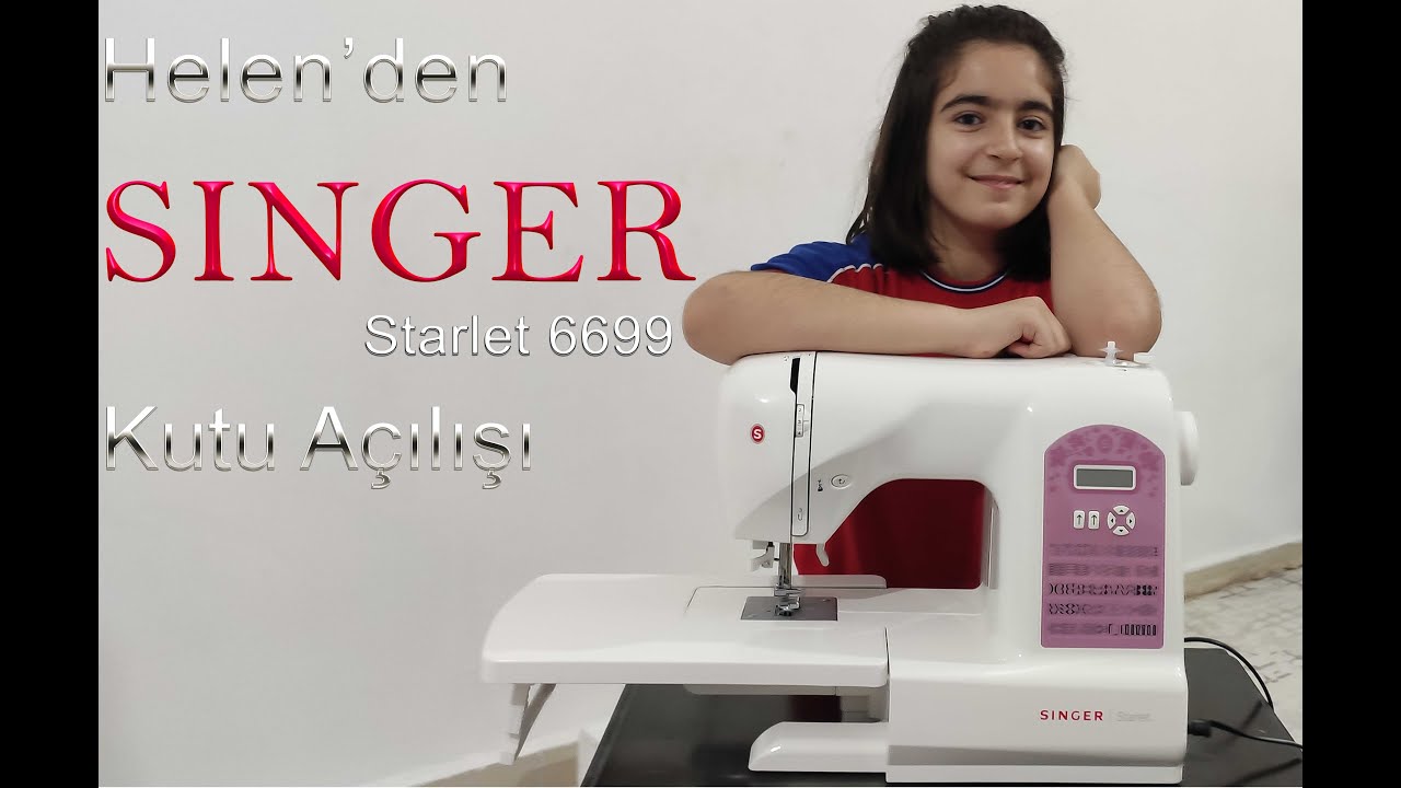 Singer Starlet 6699 Elektronik Dikiş Makinesi Kutu Açılışı