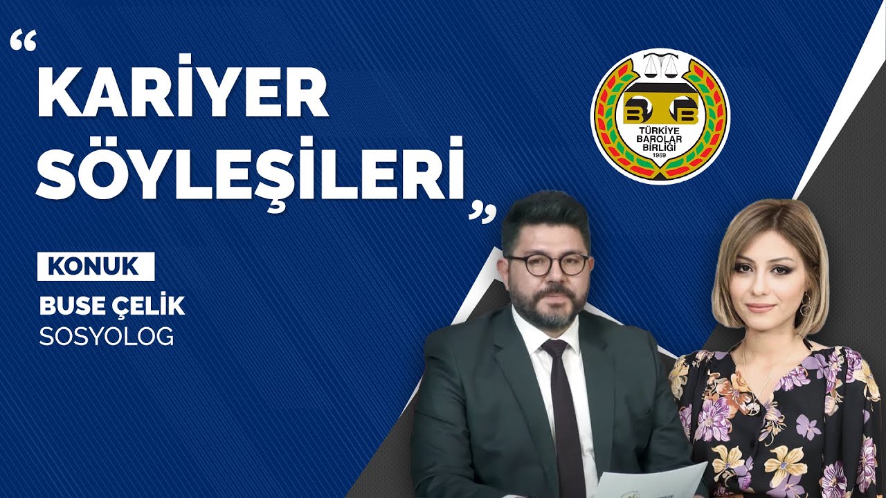 Kariyer Söyleşileri - Buse ÇELİK (Sosyolojide Avukatlık Mesleğine Bakış)