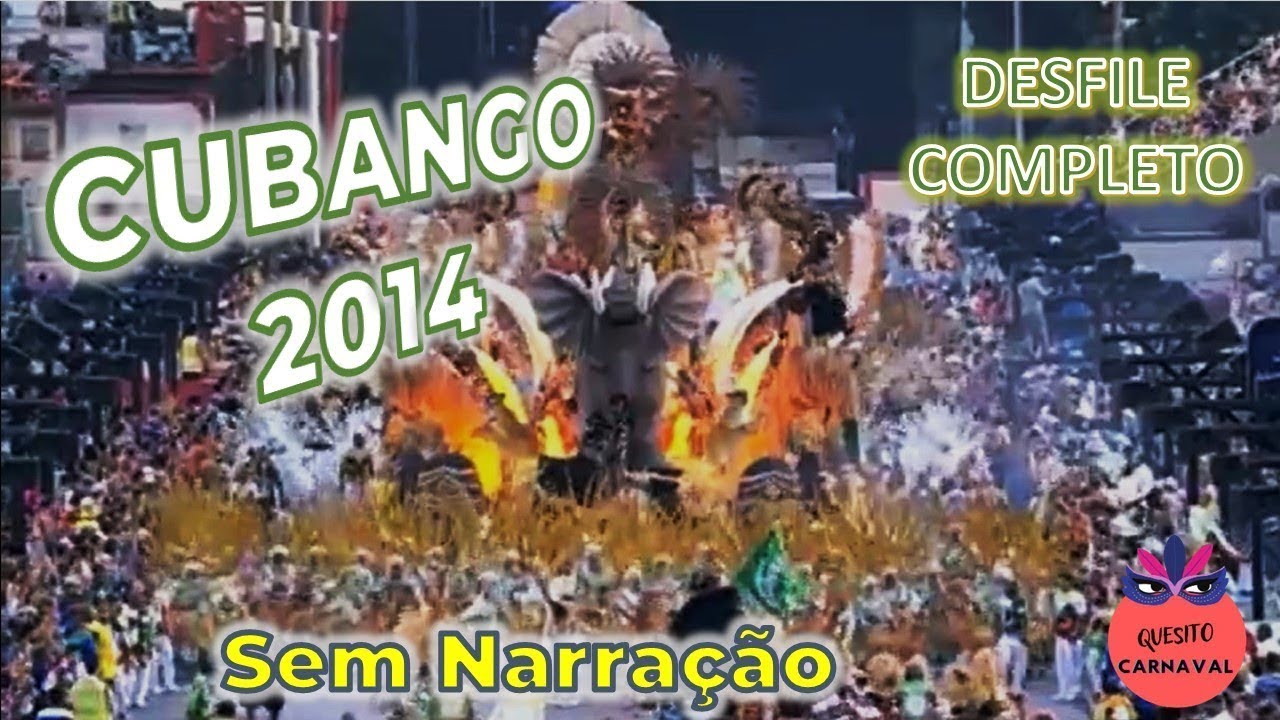 CUBANGO 2014 - DESFILE COMPLETO SEM NARRAÇÃO