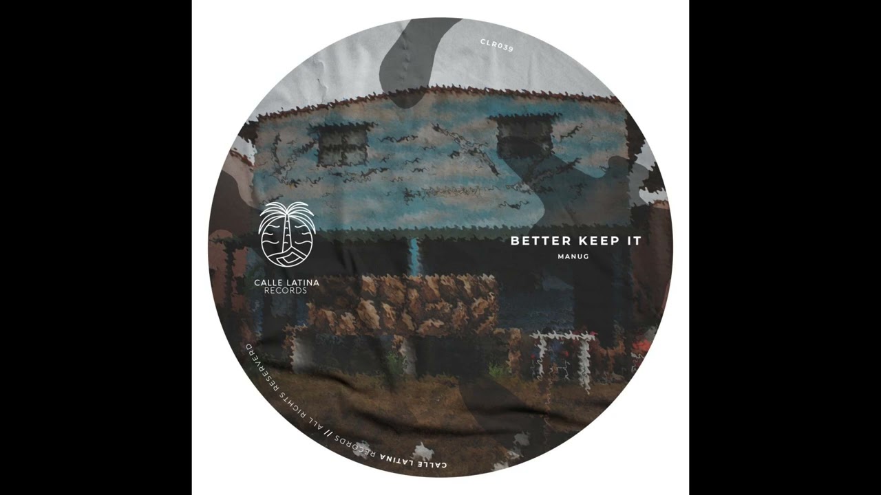 Manug  - Better Keep It (Original Mix) | CLR039