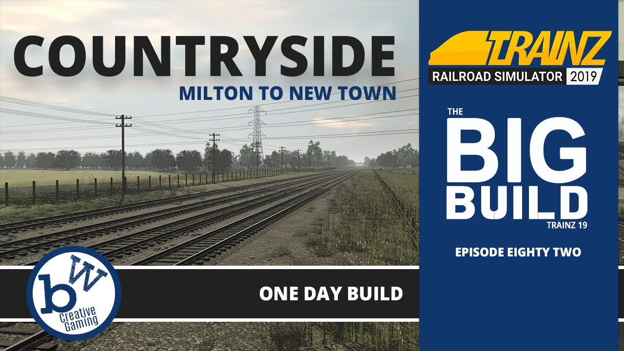 Creating a countryside scene between Milton & New Town | The Big Build | Trainz Simulator 19 #82