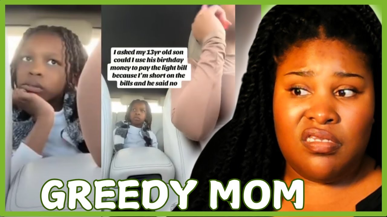 Greedy TikTok Mom Demands Son's Birthday Money To Pay Bills