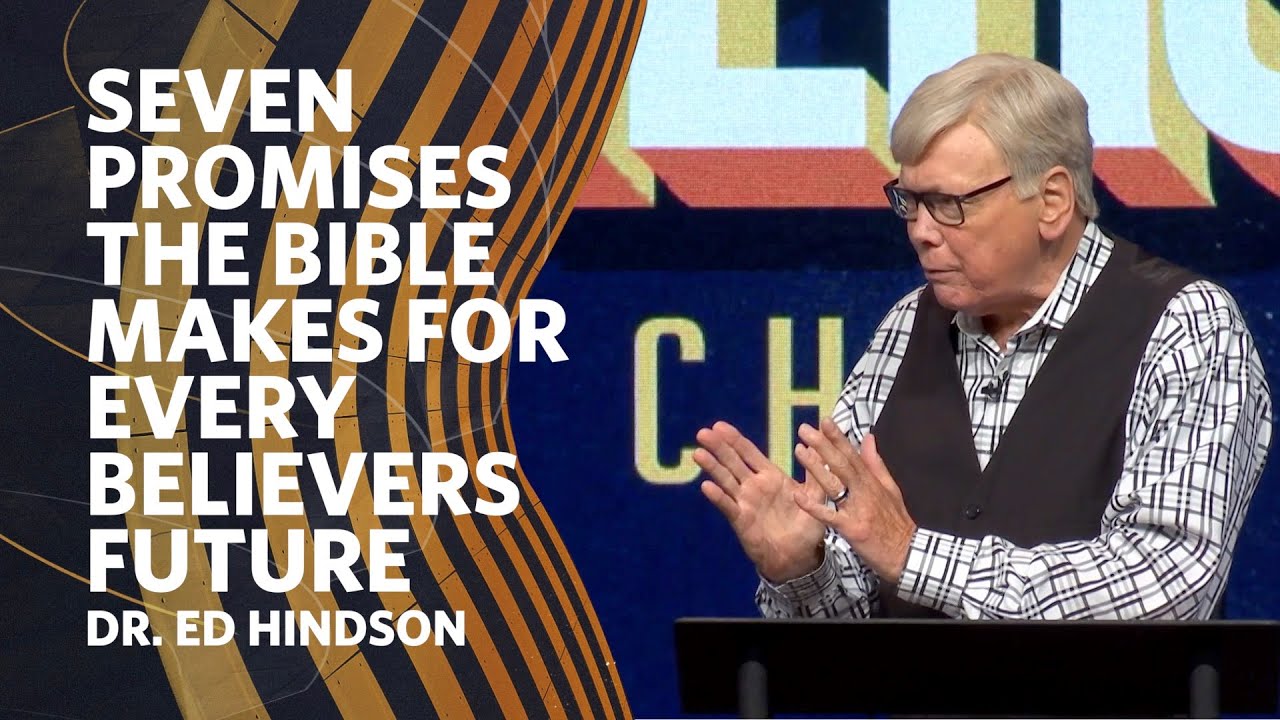 Seven Promises The Bible Makes For Every Believers Future  |  Dr. Ed Hindson