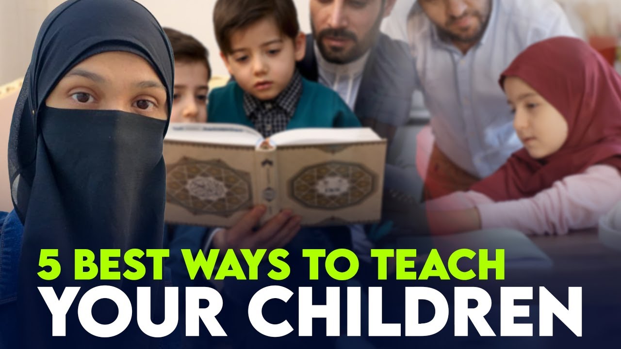 5 Best & Easy Ways To Teach Your Children | Muslim Parenting | Building A Sunnah Home with Tehniat