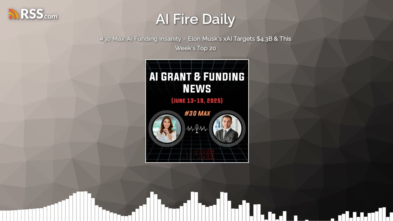#30 Max: AI Funding Insanity &ndash; Elon Musk's xAI Targets $4.3B & This Week's Top 20