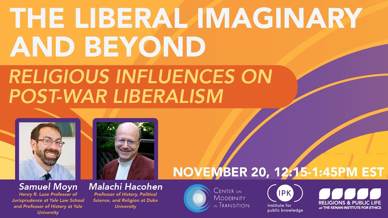 Samuel Moyn and Malachi Hacohen: Religous Influences on Post-War Liberalism