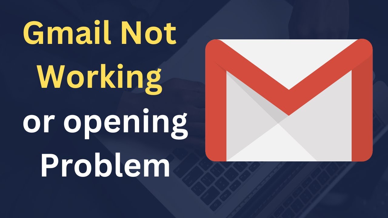 How to Fix Gmail is Not Working not opening on Laptop pc
