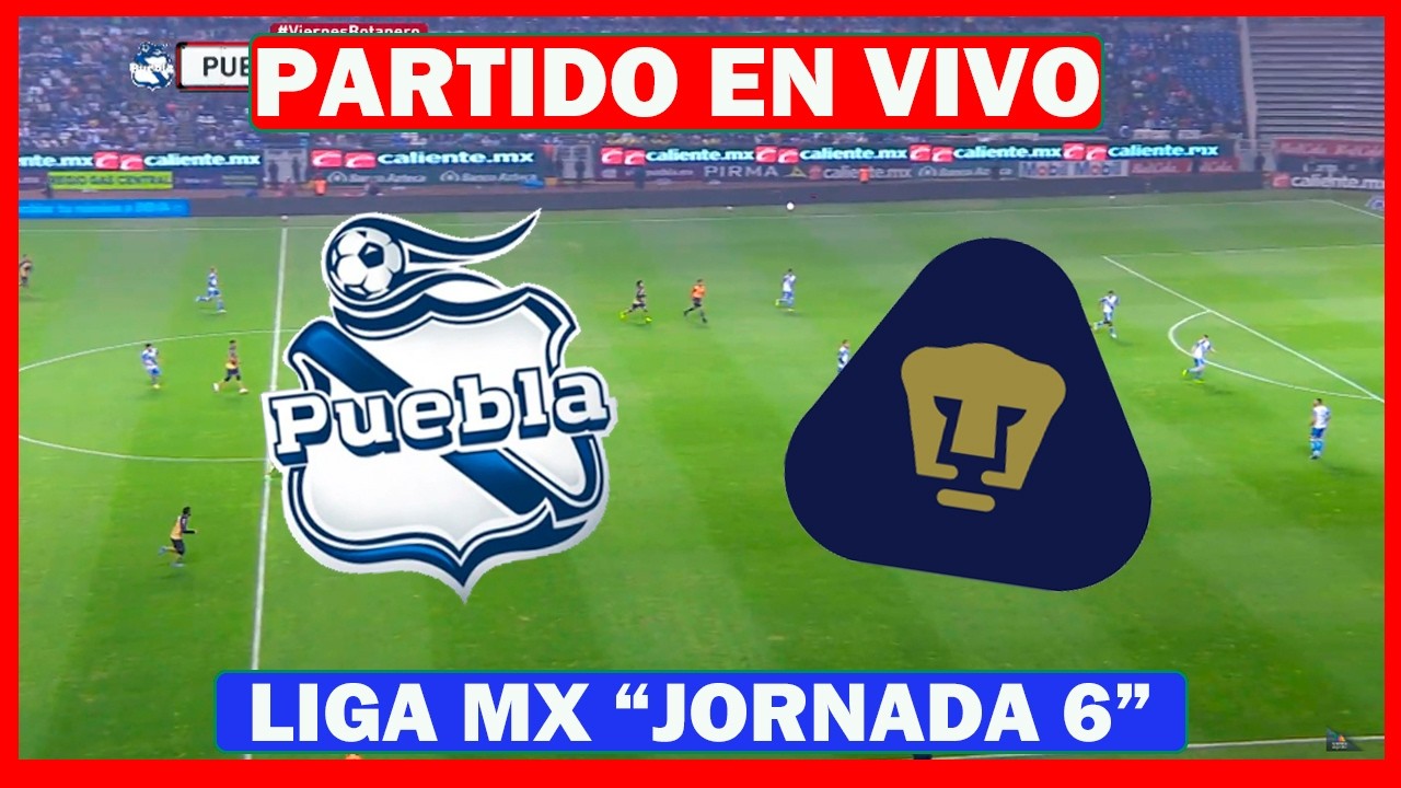 🔴PUEBLA vs PUMAS EN VIVO⚽ LIGA MX 