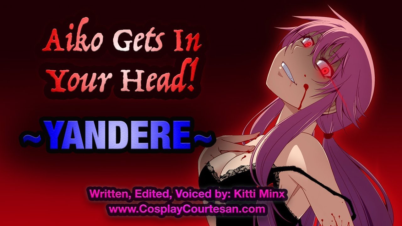 [ Kitti Minx ] Aiko Gets In Your Head! ( YANDERE Girl ) Audio Roleplay / ASMR [ Mature ]