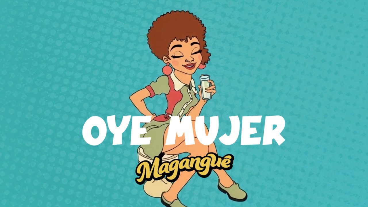 Magangué Orchestra - Oye Mujer (Video Lyric)