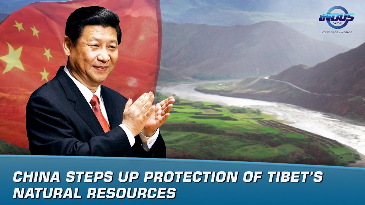 China steps up protection of Tibet's natural resources | News Bulletin | Indus News