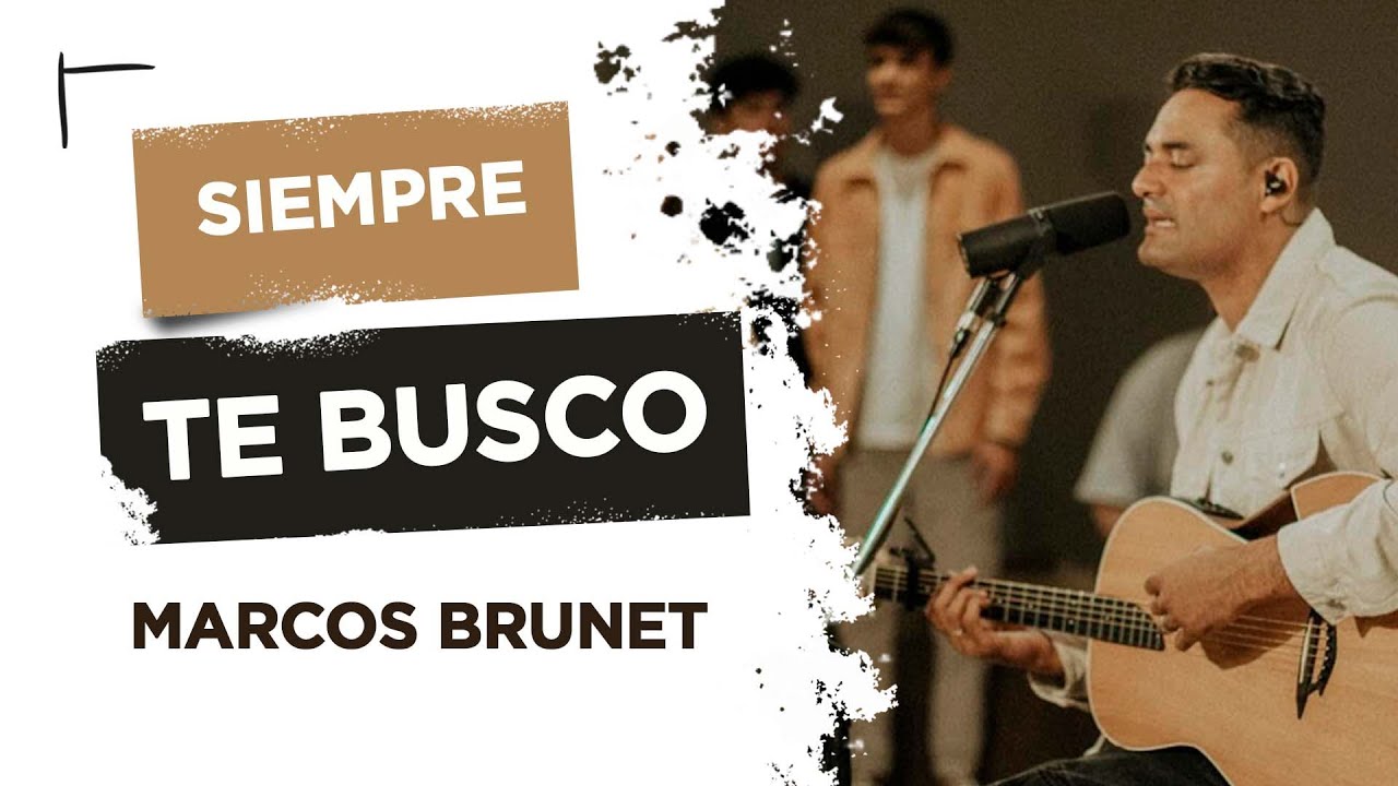 Siempre Te Busco // Adoración Música Cristiana / Marcos Brunet