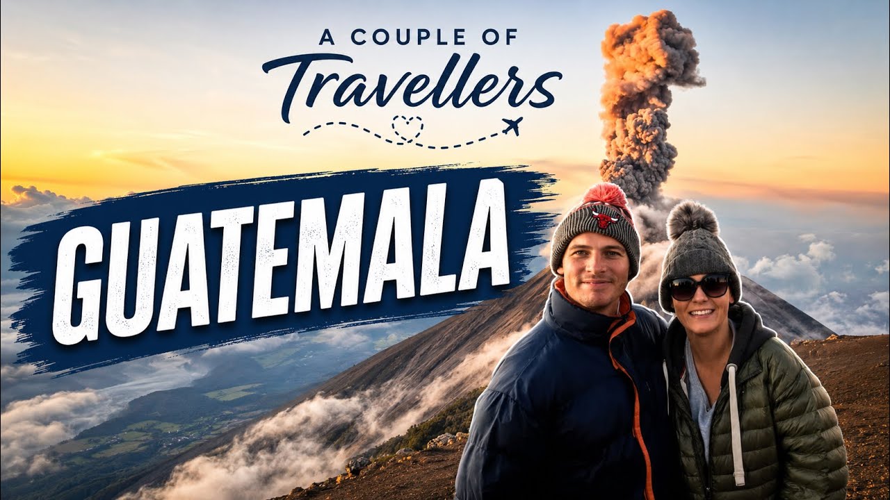 Backpacking Guatemala - A Couple of Travellers Episode 14