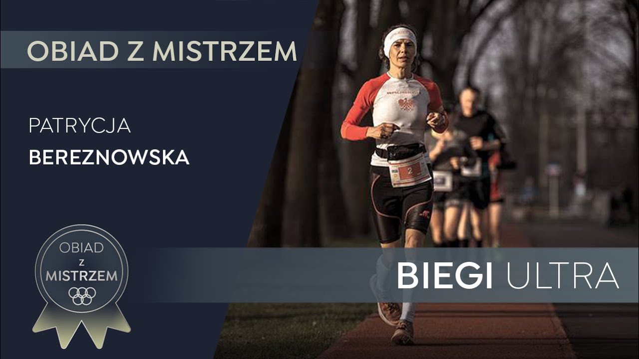 Patrycja Bereznowska - Biegi Ultra - Obiad z Mistrzem - Odcinek #6
