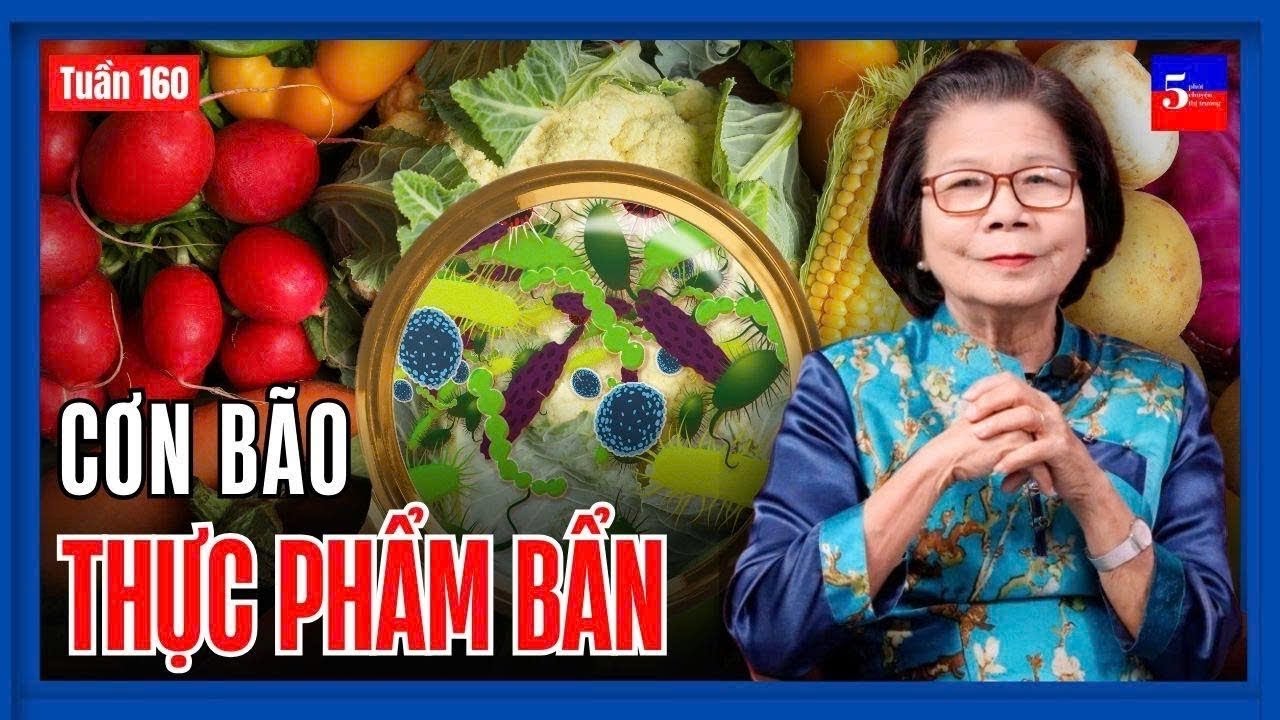 Cơn bão thực phẩm bẩn | 5 Phút Chuyện Thị Trường | Tuần 160