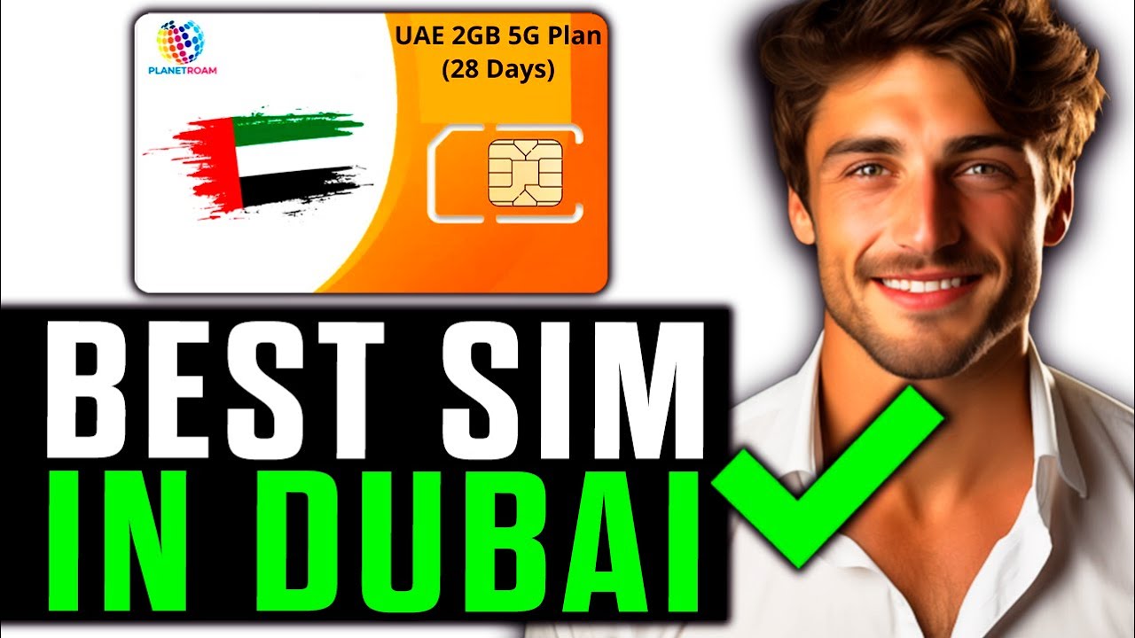 Best SIM in Dubai (2025) - All You Need to Know!