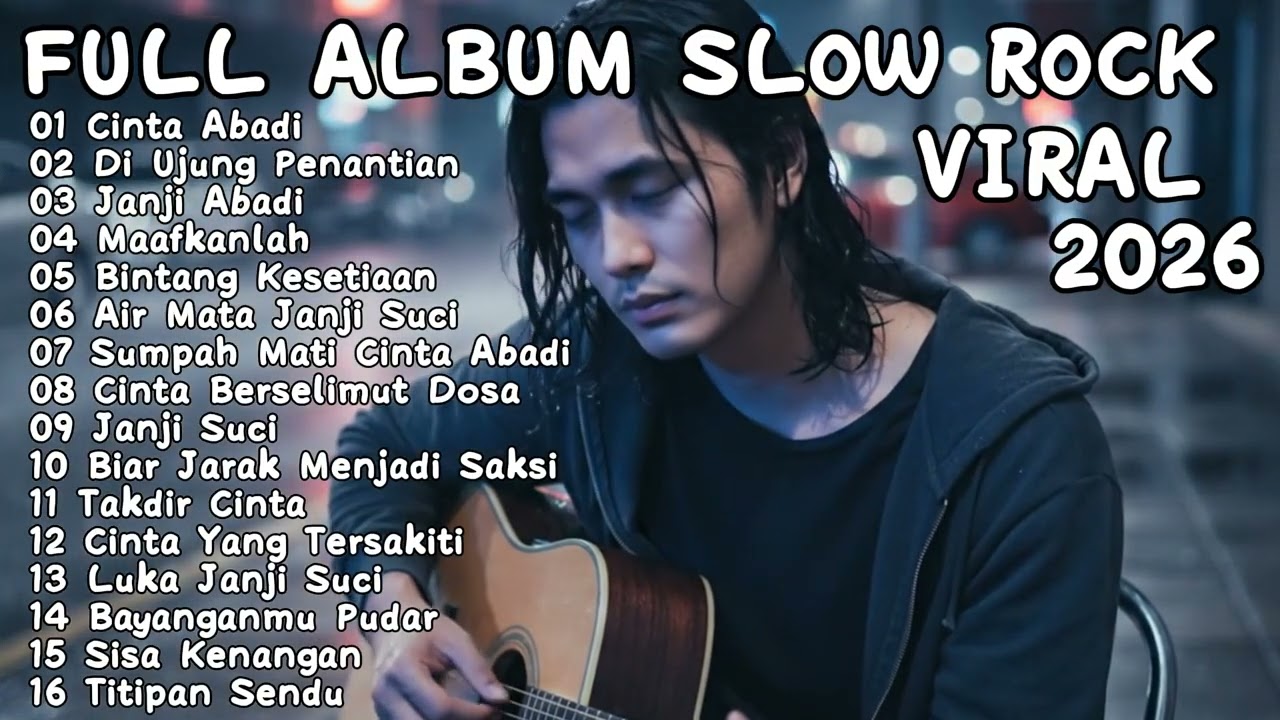 FULL ALBUM LAGU SLOW ROCK MELAYU 2026 🎧 Galau, Sedih, Menyentuh Hati 🎶 Cinta Abadi - Titipan Sendu