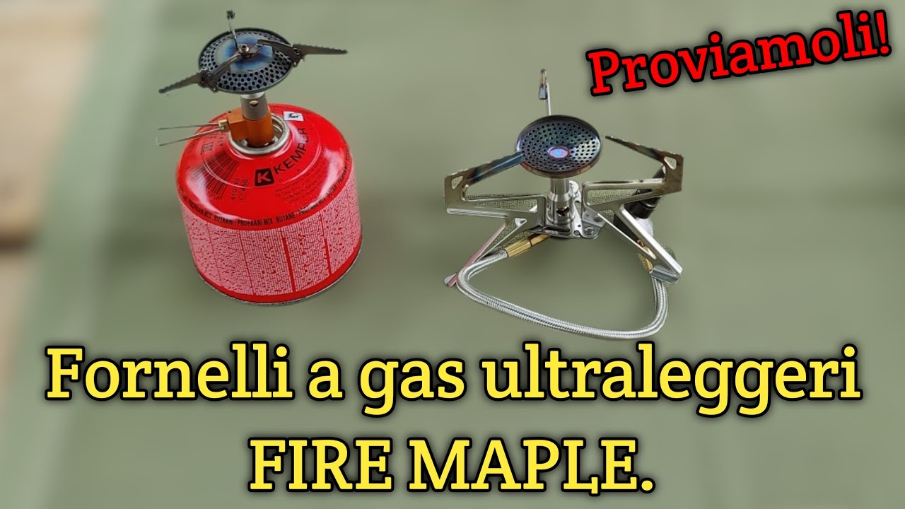 Fornelli a gas FIRE MAPLE ultra leggeri. Test e Impressioni.