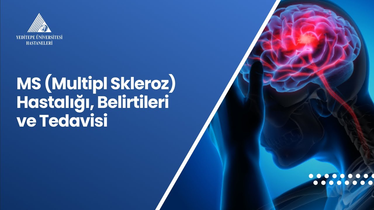 MS (Multipl Skleroz) Hastalığı, Belirtileri ve Tedavisi / Prof. Dr. Rana Karabudak