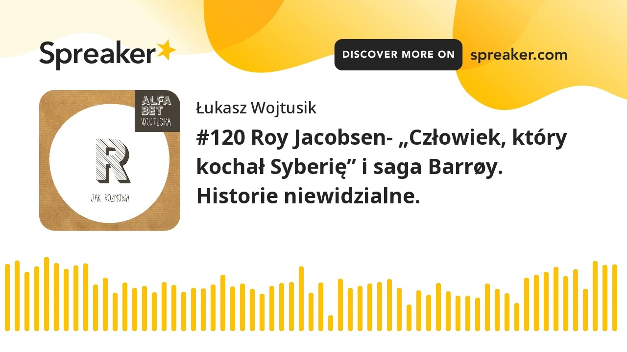 #120 Roy Jacobsen- „Człowiek, który kochał Syberię” i saga Barrøy. Historie niewidzialne.