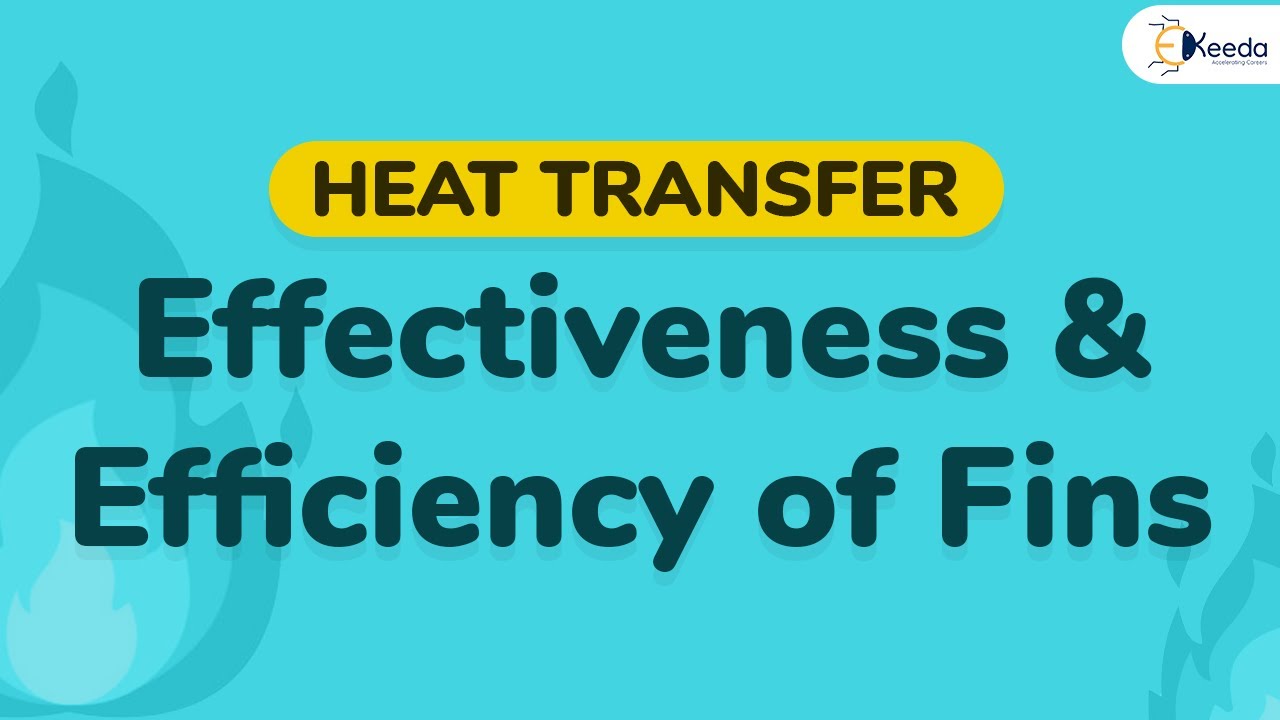 Introduction to Effectiveness and Efficiency of Fins - Extended Surfaces - Heat Transfer