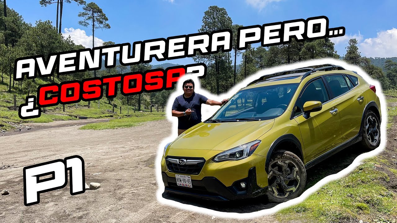 AVENTURERA PERO ¿COSTOSA? ¡MANEJÉ LA NUEVA SUBARU XV! PARTE 1