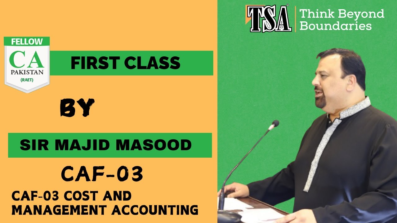 CAF-03 Cost and Management Accounting | First Class by Sir Majid Masood | TSA