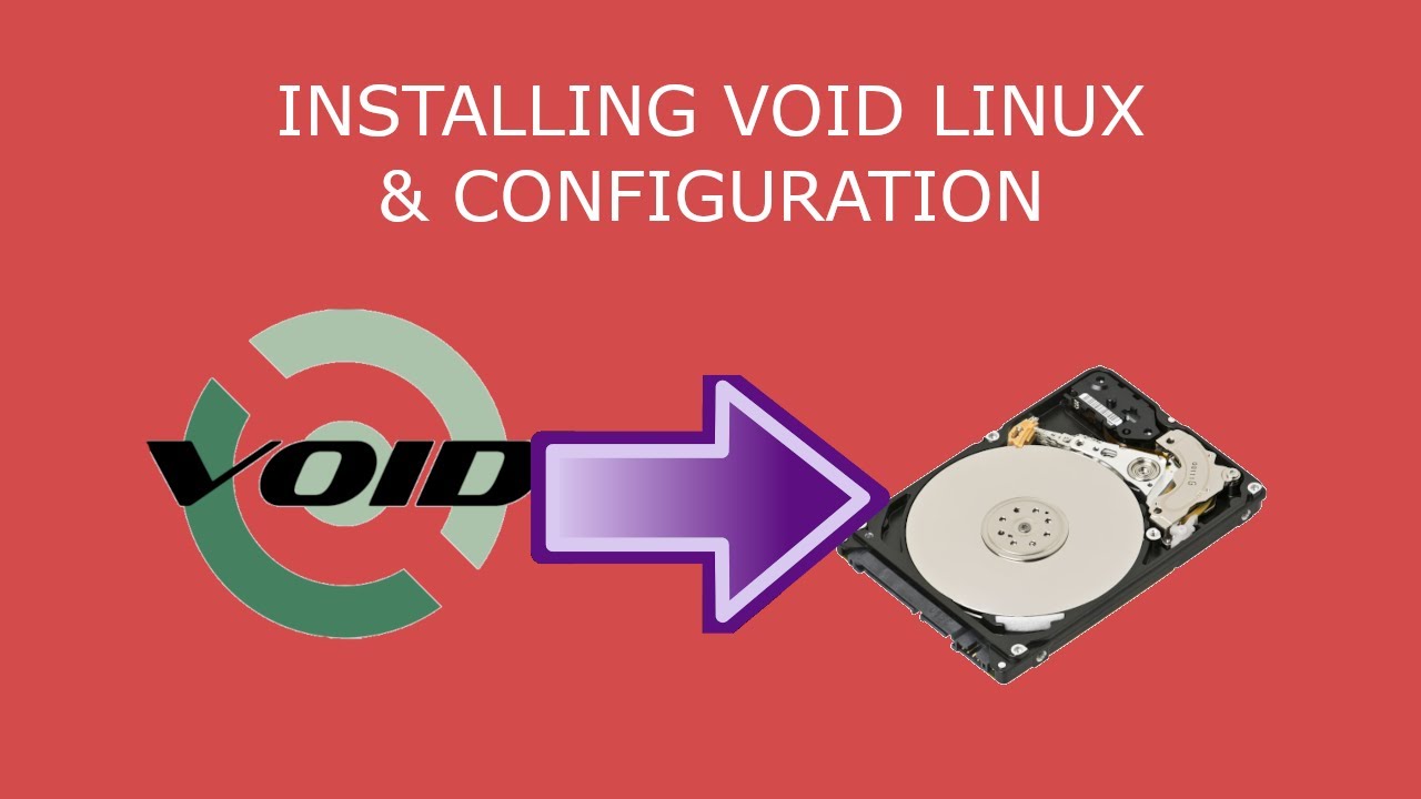 Installing Void Linux & Configuration