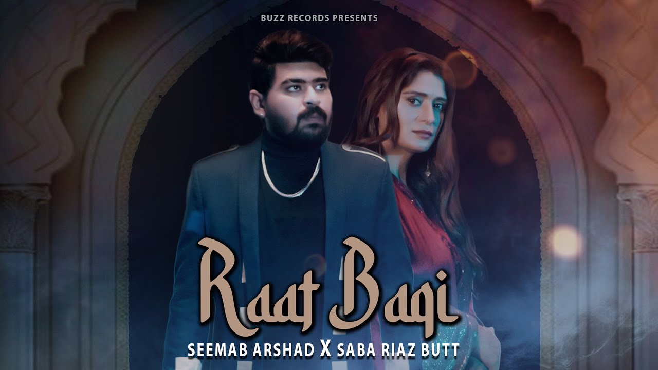 Raat Baqi | Seemab Arshad | Saba Riaz Butt | Ommi Shayar | Buzz Records | Official Video