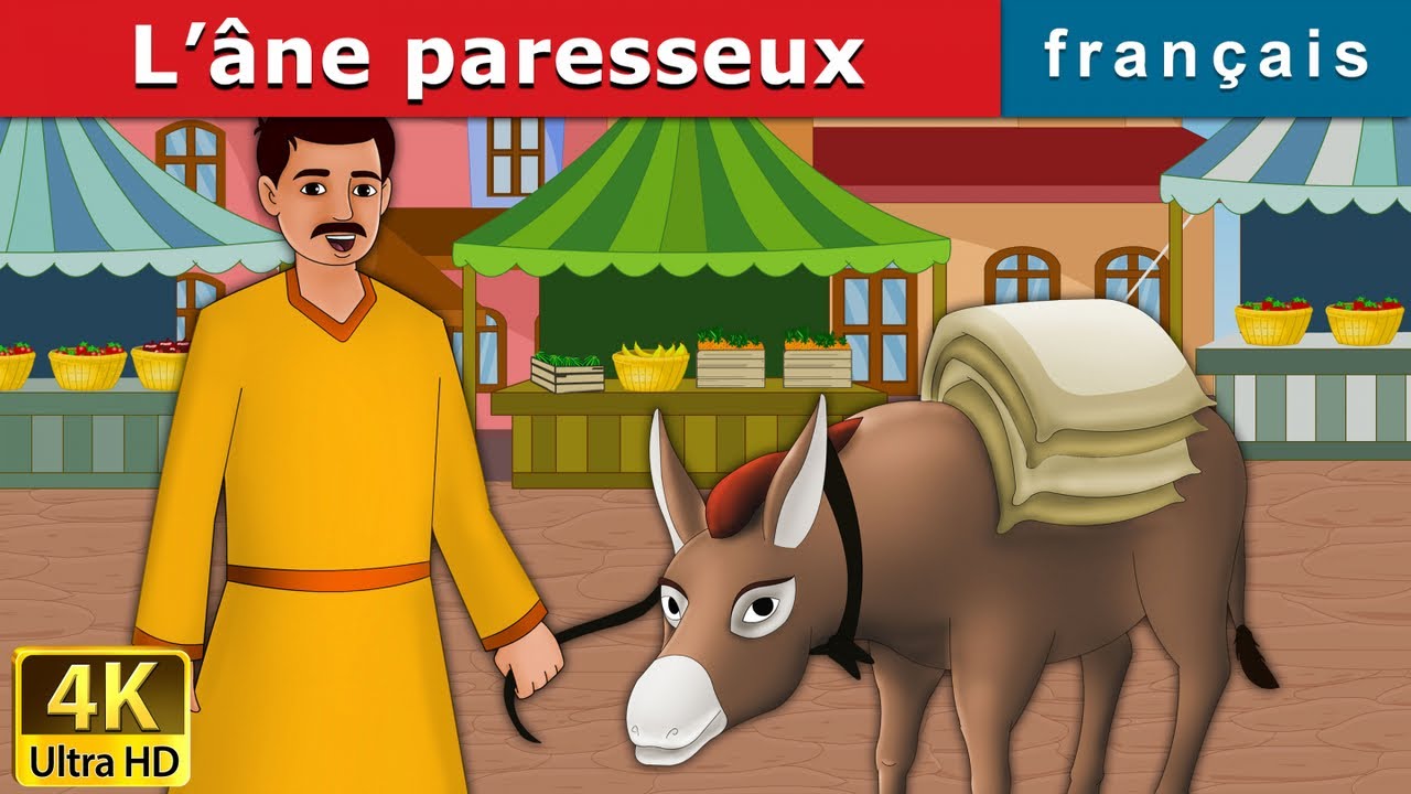 L&rsquo;&acirc;ne paresseux | Lazy Donkey in French | Histoire Pour Les Petit | Contes De F&eacute;es Fran&ccedil;ais