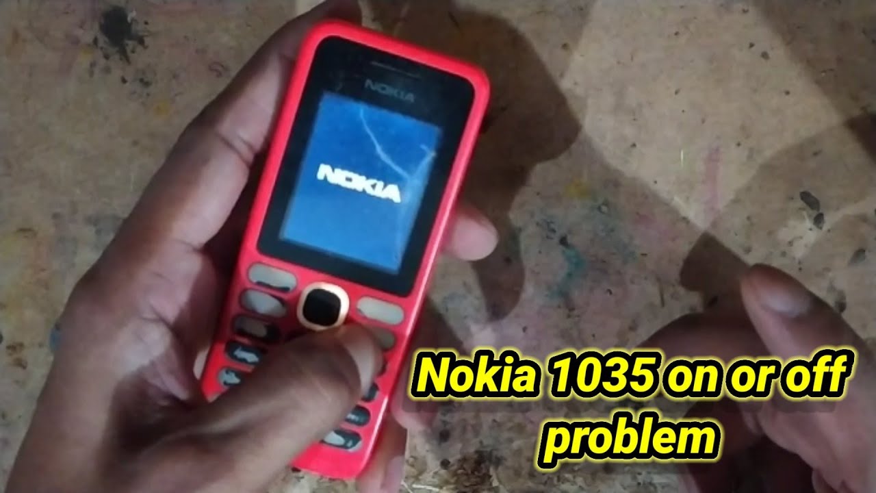 nokia mobile 1035 on off problem solution