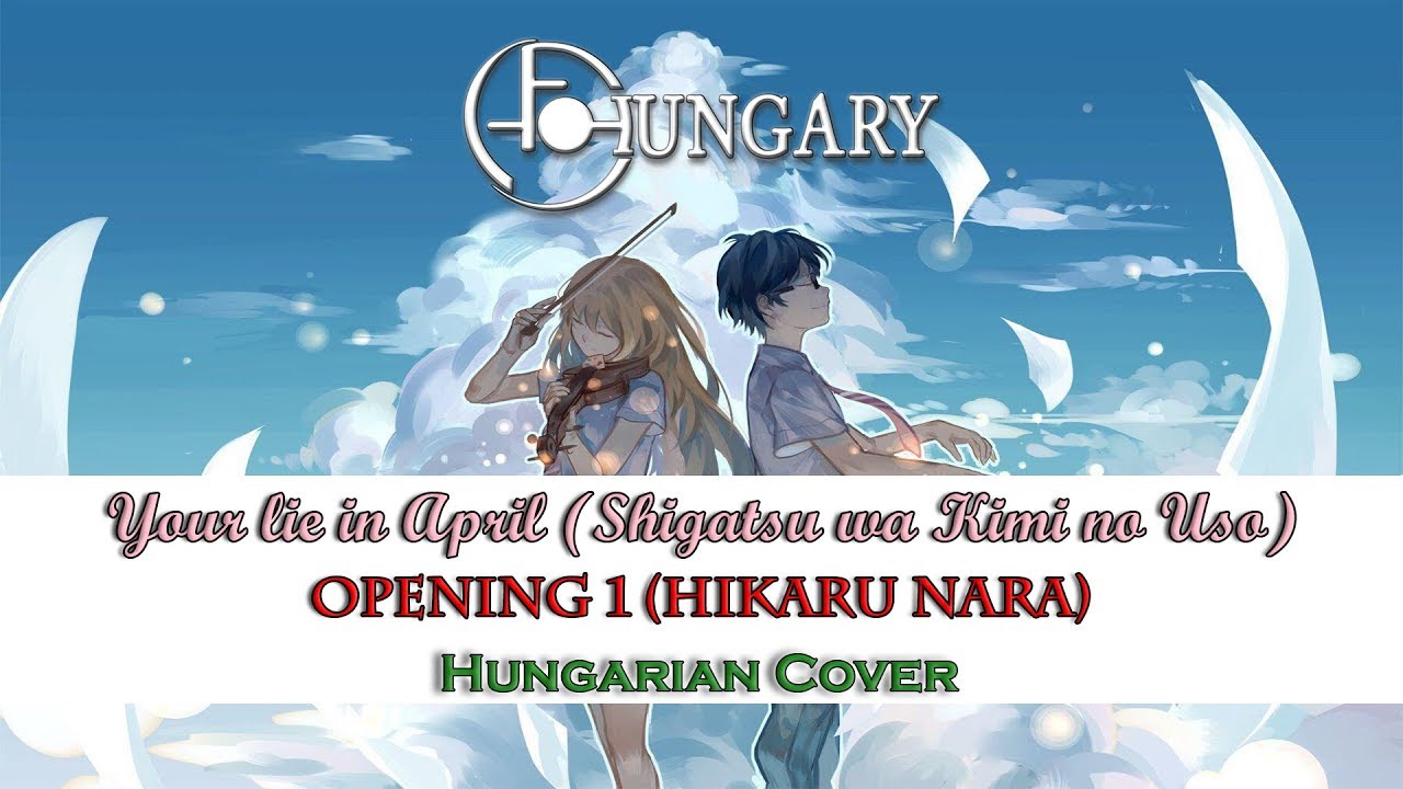 Your lie in April (Shigatsu wa Kimi no Uso) Opening 1 Hungarian cover