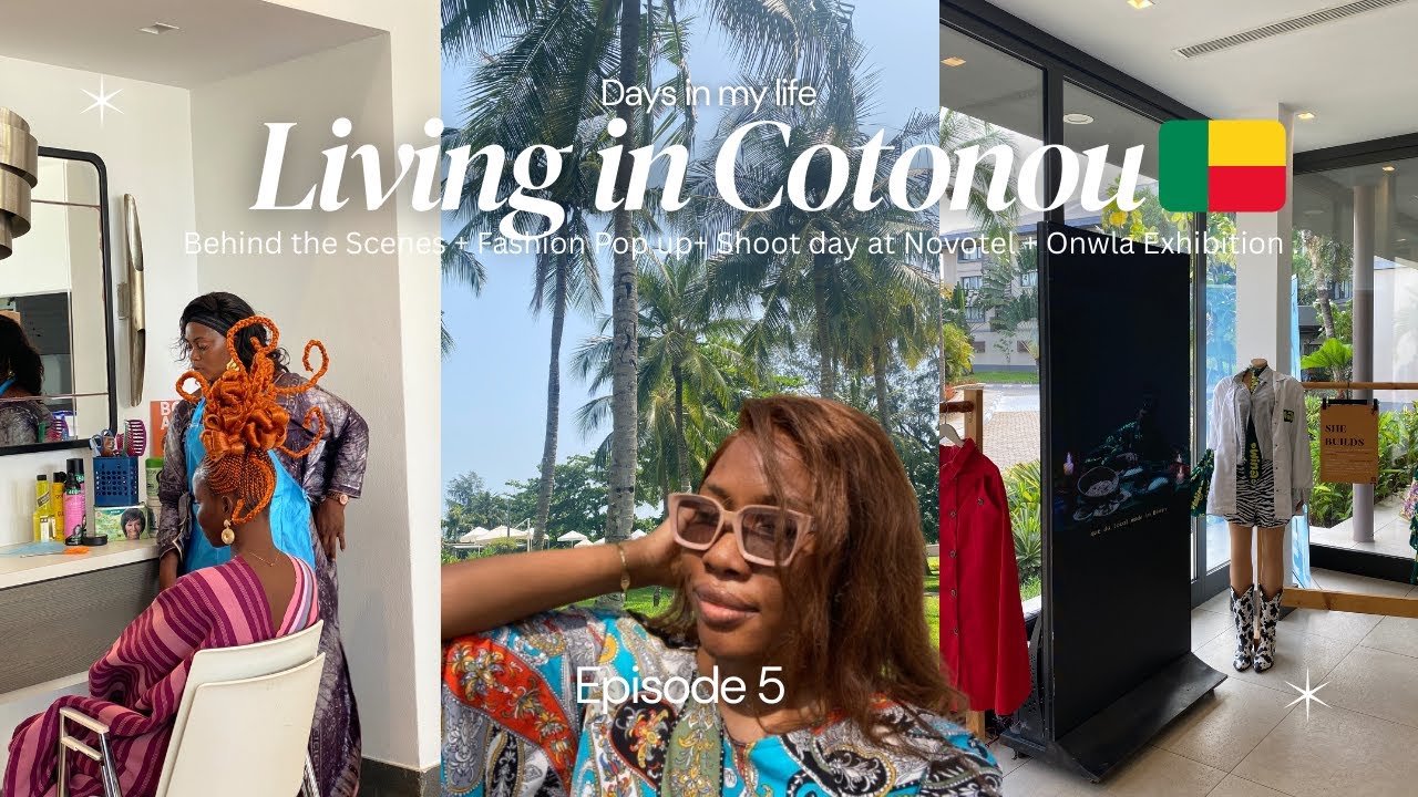 Living in Cotonou Ep 5 : Filming at Novotel, OWLA Art Exhibition, Fashion Pop-Up & life Updates….