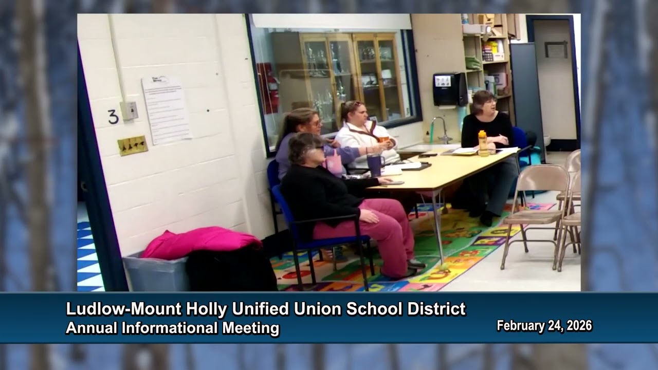 Ludlow-Mount Holly Unified Union School District Public Informational Meeting 2/24/26