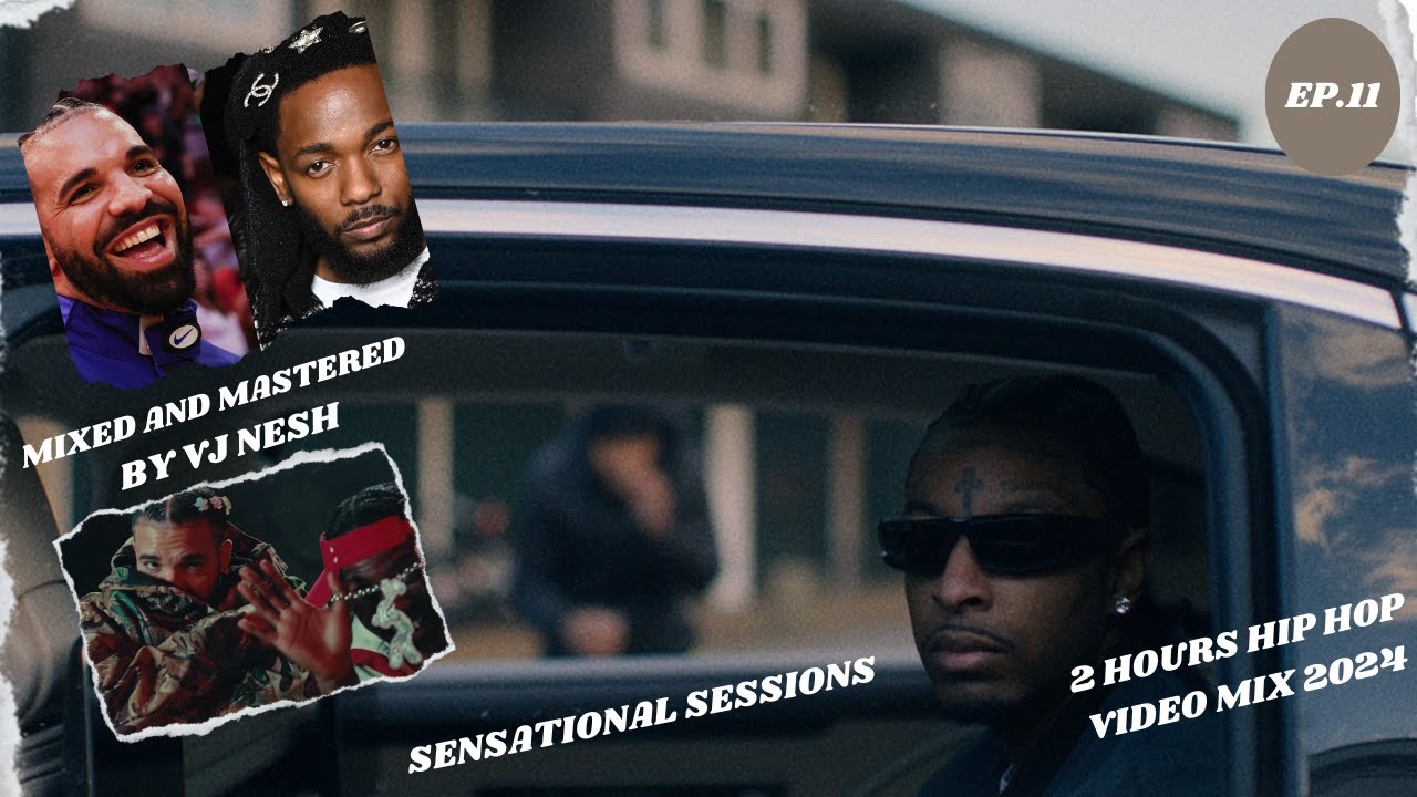 SENSATIONAL SESSIONS WITH VJ NESH| RAP, TRAP, HIP HOP FUTURE,DRAKE,KENDRICK LAMAR,21 SAVAGE (EP.11)
